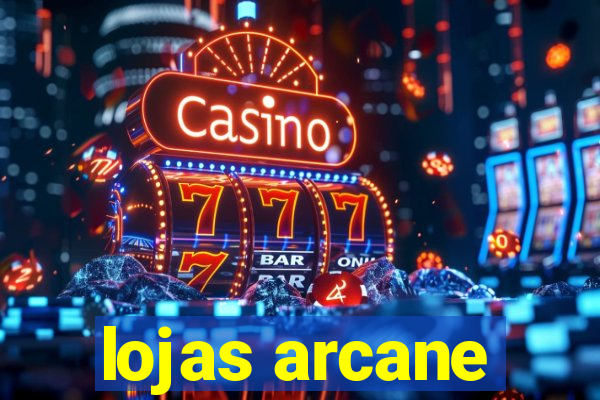 lojas arcane